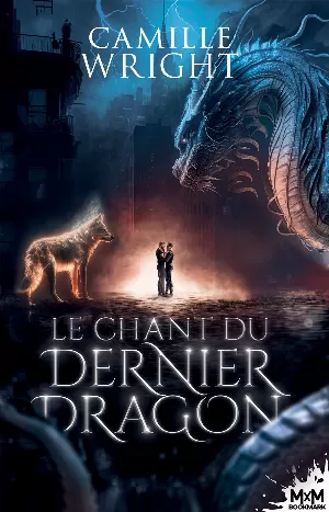 Camille Wright – Le Chant du dernier dragon